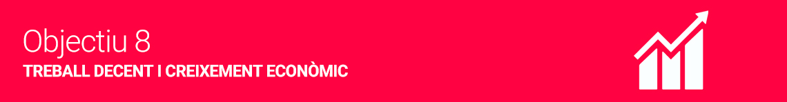 Objectiu 8: Treball decent i creixement econòmic